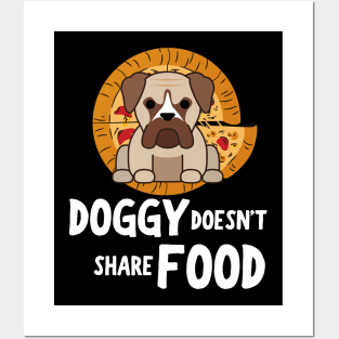 DOGGY DOESN'T SHARE FOOD Posters and Art